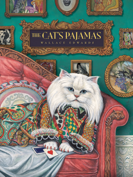 Title details for The Cat's Pajamas by Wallace Edwards - Available